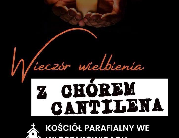  Wieczór wielbienia z chórem Cantilena we Włoszakowicach