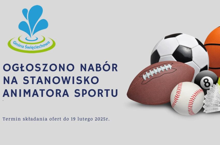  Nabór na Animatora Sportu w Gminie Święciechowa