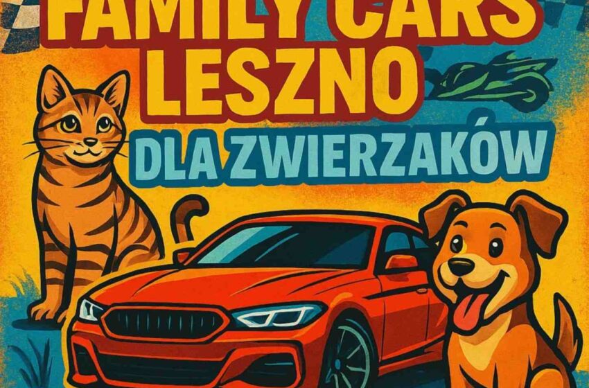 Motoryzacyjne serca dla zwierzaków! Zlot Family Cars Leszno już 20 lipca