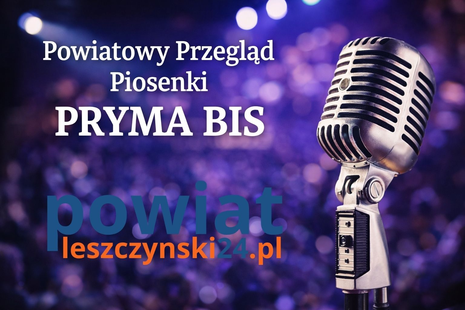 Ruszają zgłoszenia do Powiatowego Przeglądu Piosenki „PRYMA BIS”