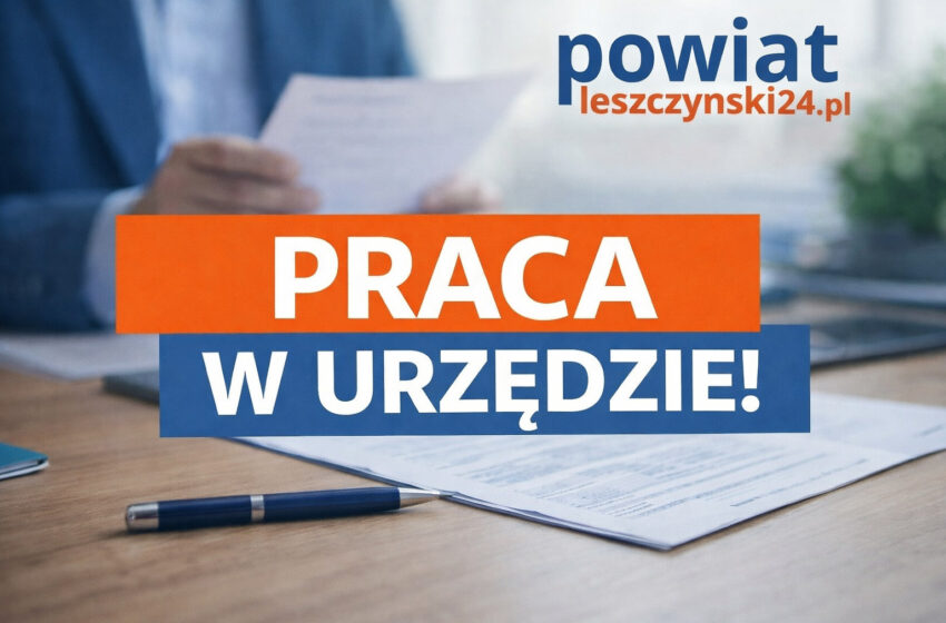  Praca w urzędzie w powiecie leszczyńskim – trwa nabór w Wydziale Komunikacji